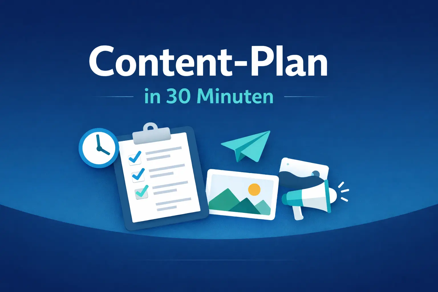 Content-Plan in 30 Minuten: Vorlage + Schritt-für-Schritt Anleitung